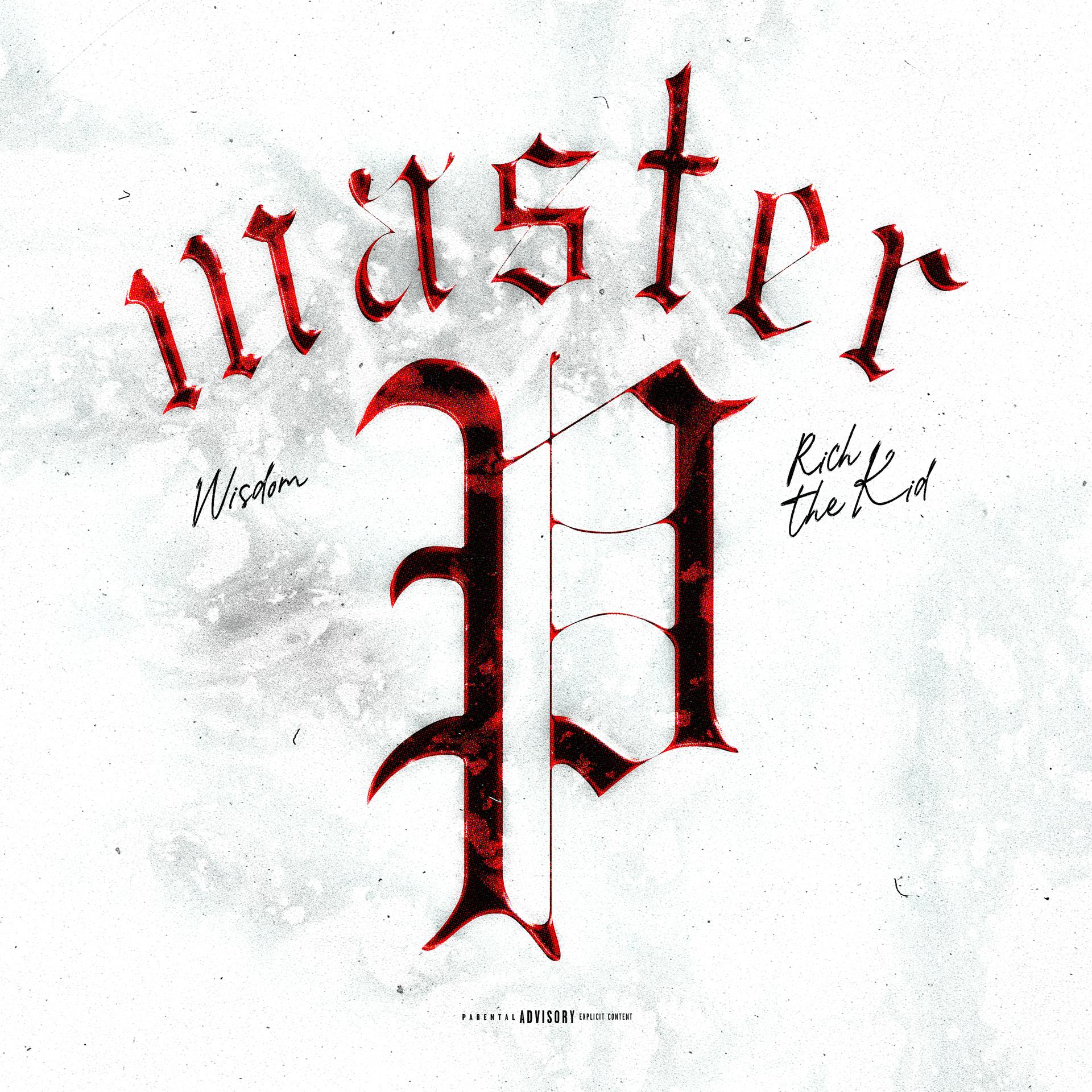 Wisdom、Rich The Kid - Master P (feat. Rich The Kid)