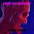 Zombie Swag (Brainless) [Explicit]