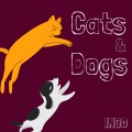 Cats and Dogs