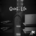 A.rc - Quiet.Life