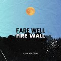 Juan Iglesias - Fare Well Fire Wall