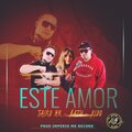 Mc Tairo Mk、Pido Esparza、NATU - Este Amor (feat. Pido Esparza & Natu)(Explicit)