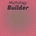 Mythology Builder