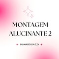 DJ HIAGO DA ZO、MC Pipokinha - MONTAGEM ALUCINANTE 2