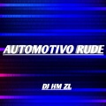 AUTOMOTIVO RUDE (Explicit)