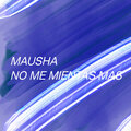 MAUSHA、Rayner - No Me Mientas