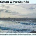 Ocean Wave Sounds - Calming Nature Music for Meditation and Yoga, Vol.03