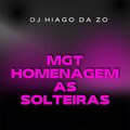 DJ HIAGO DA ZO、fluxos sp - MGT HOMENAGEM AS SOLTEIRAS