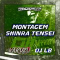 DJ Kakuzu、DJ LB、Pancadão 011 - MONTAGEM SHINRA TENSEI (Explicit)