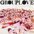 Grouplove - I'm With You