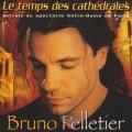Bruno Pelletier - Le temps des cathédrales