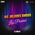 El Adri Dj、Los Picaros - MA. Mejores Amigos