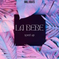 Bull Beats - La Bebe (Sped Up)(Remix)