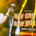 Hãy Cho Anh Biết (Đại Mèo Remix)