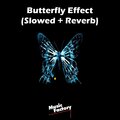Butterfly Effect (Slowed + Reverb) [Remix]