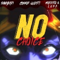 No Choice (feat. Shwabadi Mode$t0 Beats & L U N A)