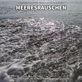 ** Meeresrauschen zum Einschlafen, für Chillout sowie für Körper und Geist