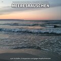 ** Meeresrauschen zum Schlafen, Entspannen und gegen Kopfschmerzen