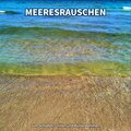 ** Meeresrauschen zum Schlafen, Chillen und Runterkommen
