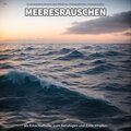 ** Meeresrauschen als Einschlafhilfe, zum Beruhigen und Entkrampfen