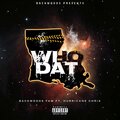 WHO DAT (feat. HURRICANE CHRIS) [Explicit]