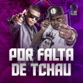 Por Falta de Tchau (Explicit)