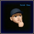 Upstates - Told You