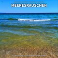 ** Meeresrauschen zur Beruhigung, zum Einschlafen und Ausruhen