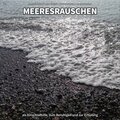 ** Meeresrauschen als Einschlafhilfe, zum Beruhigen und zur Erholung