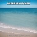 ** Meeresrauschen als Einschlafhilfe, zum Relaxen und gegen Stress