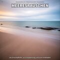 ** Meeresrauschen als Einschlafhilfe, zur Entspannung und zum Innehalten