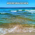 ** Meeresrauschen zum Schlafen, Chillen und zur Geburt