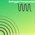 Solfeggio Frequencies - Mindfulness Special, Vol. 03