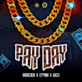 Make Cash、Cityboi、Gucci - Pay Day (feat. Cityboi & Gucci)