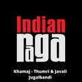 Indianraga、Kartik Raman、Udaya Kiran K T、Manas Vishwaroop、Anirudh Sharma、Swaminath Jayaraman - Khamaj Thumri & Javali Jugalbandi - Kamas - Kamaj - Adi - Addha