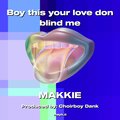 Boy this your love don blind me (Explicit)