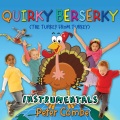 Quirky Berserky The Turkey From Turkey (Instrumentals)