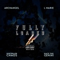 Archangel、Kace The Gemini、Controlled Chaos、L Marie - Fully Loaded (feat. Kace The Gemini Controlled Chaos & L Marie)(Explicit)