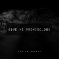 Give Me Promiscuous (TikTok Mashup)(Remix)