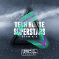 Tech House Superstars (50 For DJ's)