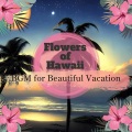 Flowers of Hawaii - Beach City