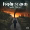 Zerrydl、Tega boi - Deep in the streets (feat. Tega boi)