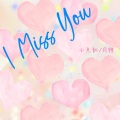 I Miss You