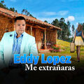 Eddy Lopez - Me Extrañaras