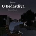 SirChox - O Bedardiya Yar Bedardiya (Slowed & Reverb)