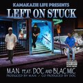 M.A.N.、Blac Mic - Left on Stuck (feat. DOC & Blac Mic)(Explicit)