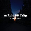 Dj Usman Bhatti - Arabic 8D Trap