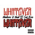 Whatever U Want (feat. Cali Bree) [Explicit]