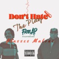 Don't Hate The Play (feat. Glasses Malone)(Explicit)