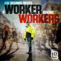 A Worker Among Workers (Explicit)